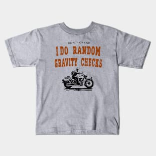 I Don't Crash I Do Random Gravity Checks Kids T-Shirt